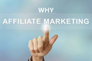 WHY AFFILIATE MARKETING
