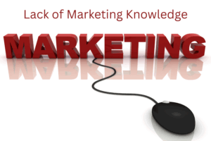 Lack of marketing knowledge